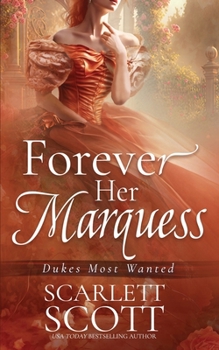 Forever Her Marquess (Dukes Most Wanted) - Book #2 of the Dukes Most Wanted