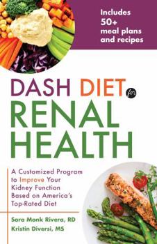 Paperback Dash Diet for Renal Health: A Customized Program to Improve Your Kidney Function Based on America's Top Rated Diet Book