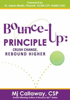 Paperback Bounce-Up Principle: Crush Change, Rebound Higher (Bounce-Up Series) Book