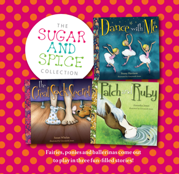 Hardcover Sugar and Spice Collection: Fairies, Ponies and Ballerinas Come Out to Play in Three Fun-Filled Stories! Book