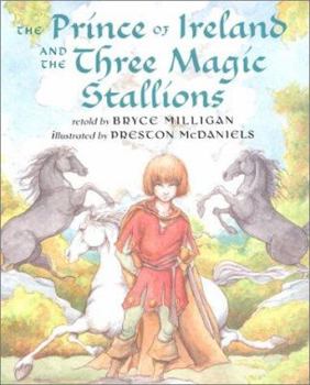 Hardcover The Prince of Ireland and the Three Magic Stallions Book