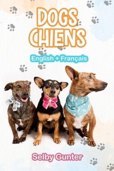 Paperback Dogs Chiens: A dual language book. Un livre bilingue. Book