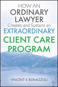 Paperback HOW AN ORDINARY LAWYER Creates and Sustains an EXTRAORDINARY CLIENT CARE PROGRAM Book