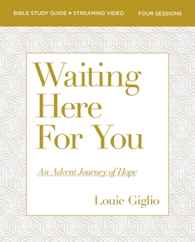 Paperback Waiting Here for You Bible Study Guide Plus Streaming Video: An Advent Journey of Hope Book