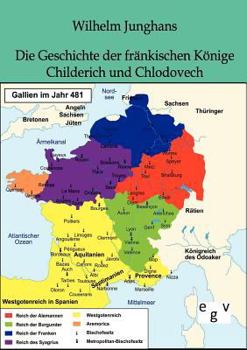 Paperback Die Geschichte der fränkischen Könige Childerich und Chlodovech [German] Book