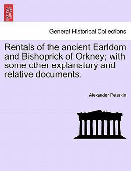 Paperback Rentals of the ancient Earldom and Bishoprick of Orkney; with some other explanatory and relative documents. Book