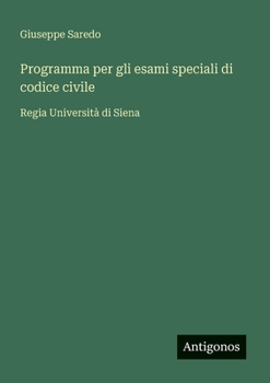 Paperback Programma per gli esami speciali di codice civile: Regia Università di Siena [Italian] Book