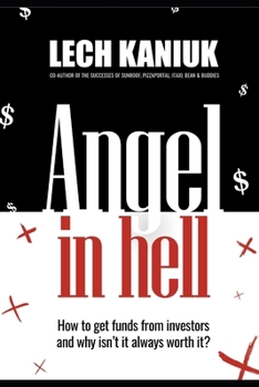Angel in Hell: How to Get Funding from Investors and Why It’s Not Always Worth It