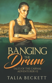 Paperback Banging the Drum: Tales of the Carnal Adventurer #2 Book