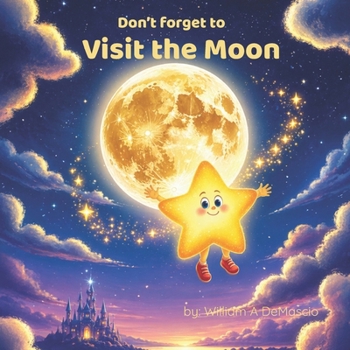 Paperback Don't Forget to Visit the Moon Book