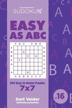 Paperback Sudoku Easy as ABC - 200 Easy to Master Puzzles 7x7 (Volume 16) Book