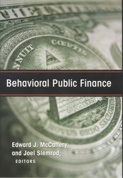 Hardcover Behavioral Public Finance: Toward a New Agenda Book