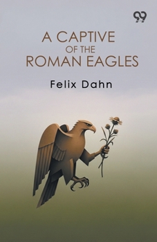 Paperback A Captive Of The Roman Eagles Book