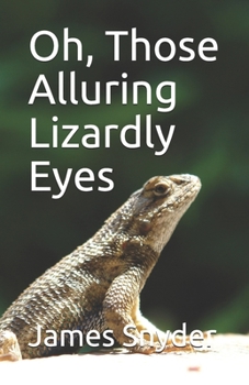 Paperback Oh, Those Alluring Lizardly Eyes Book