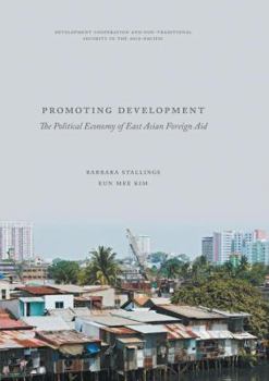 Paperback Promoting Development: The Political Economy of East Asian Foreign Aid Book