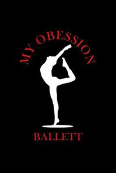 Paperback My Obsession Ballett: 6x9 120 pages dot grid Your personal Diary to track your progress Book