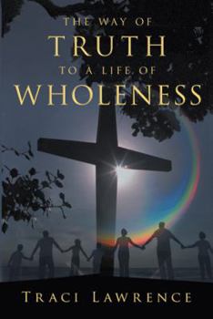 Hardcover The Way of Truth to a Life of Wholeness Book