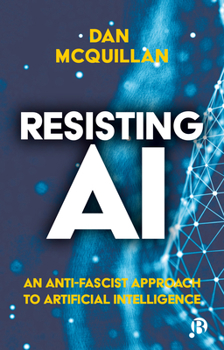 Paperback Resisting AI: An Anti-Fascist Approach to Artificial Intelligence Book