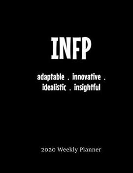 INFP Weekly Planner: 2020 INFP Myers Briggs Personality Weekly Organizer