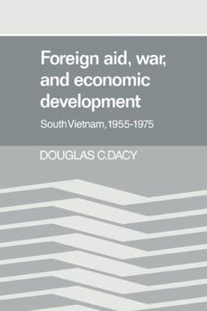 Paperback Foreign Aid, War, and Economic Development: South Vietnam, 1955-1975 Book