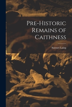 Paperback Pre-Historic Remains of Caithness Book
