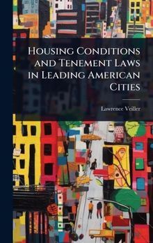 Hardcover Housing Conditions and Tenement Laws in Leading American Cities Book