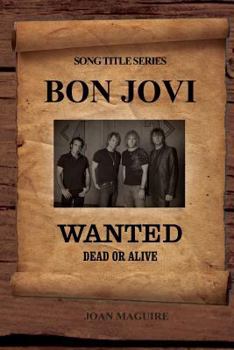 Paperback Bon Jovi - Wanted Dead Or Alive Large Print Song Title Series Book