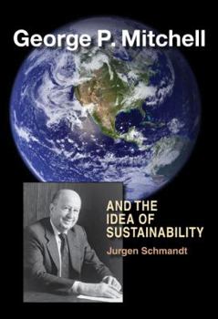 Hardcover George P. Mitchell and the Idea of Sustainability Book