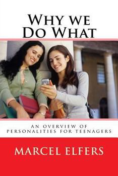 Paperback Why we Do What: an overview of personalities for teenagers Book