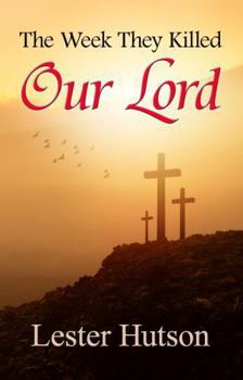 Paperback The Week They Killed Our Lord Book