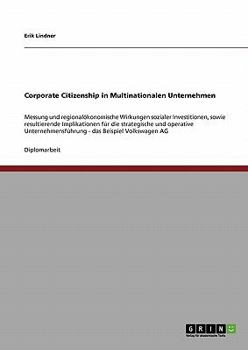 Paperback Corporate Citizenship in Multinationalen Unternehmen: Messung und regionalökonomische Wirkungen sozialer Investitionen, sowie resultierende Implikatio [German] Book