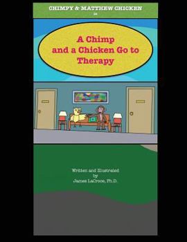 Paperback A Chimp and a Chicken Go to Therapy Book