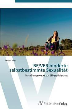 Paperback Be/Ver Hinderte Selbstbestimmte Sexualitat [German] Book