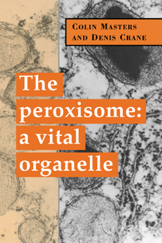 Paperback The Peroxisome: A Vital Organelle Book
