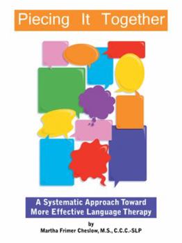 Paperback Piecing It Together: A Systematic Approach toward More Effective Language Therapy Book