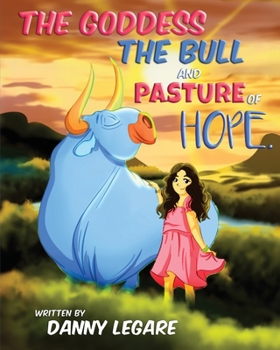 The Goddess, the Bull and Pasture of Hope