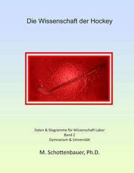 Paperback Die Wissenschaft der Hockey: Band 2: Daten & Diagramme für Wissenschaft Labor [German] Book