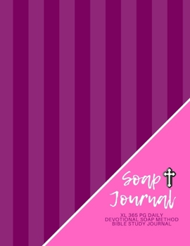 SOAP Journal - XL 365 Page Daily Devotional SOAP Method Bible Study Journal: Bible study guides and workbooks