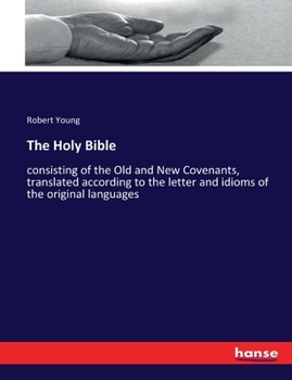 Paperback The Holy Bible: consisting of the Old and New Covenants, translated according to the letter and idioms of the original languages Book