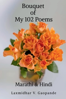 Paperback Bouquet of My 102 Poems Book