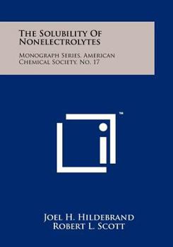 Paperback The Solubility Of Nonelectrolytes: Monograph Series, American Chemical Society, No. 17 Book