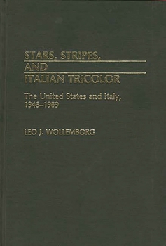 Hardcover Stars, Stripes, and Italian Tricolor: The United States and Italy, 1946-1989 Book