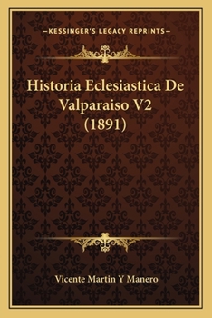 Paperback Historia Eclesiastica De Valparaiso V2 (1891) [Spanish] Book