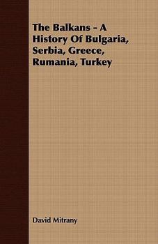 Paperback The Balkans - A History of Bulgaria, Serbia, Greece, Rumania, Turkey Book