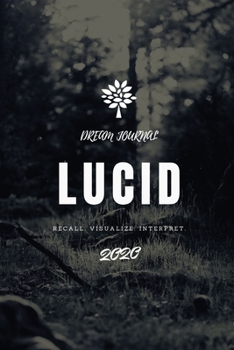 Paperback Lucid Dream Journal: Recall. Visualize. Interpret. Book