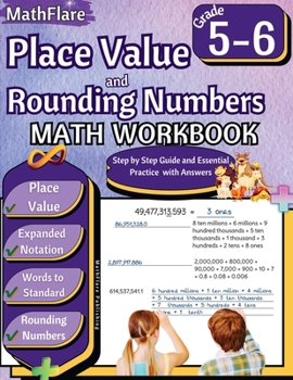 Place Value and Expanded Notations Math Workbook 5th and 6th Grade: Place Value Grade 5-6, Expanded and Standard Notations with Answers (Mathflare Workbooks)
