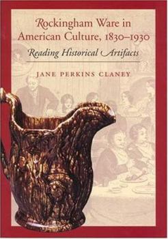 Paperback Rockingham Ware in American Culture, 1830-1930: Reading Historical Artifacts Book