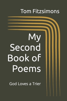 Paperback My Second Book of Poems: God Loves a Trier Book
