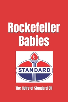 Paperback Rockefeller Babies: The Heirs of Standard Oil Book