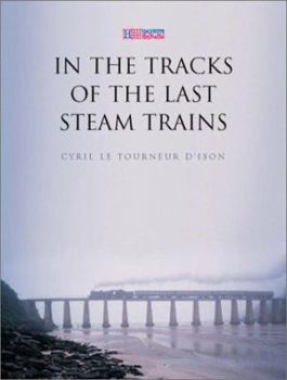 Hardcover In the Tracks of the Last Steam Trains Book
